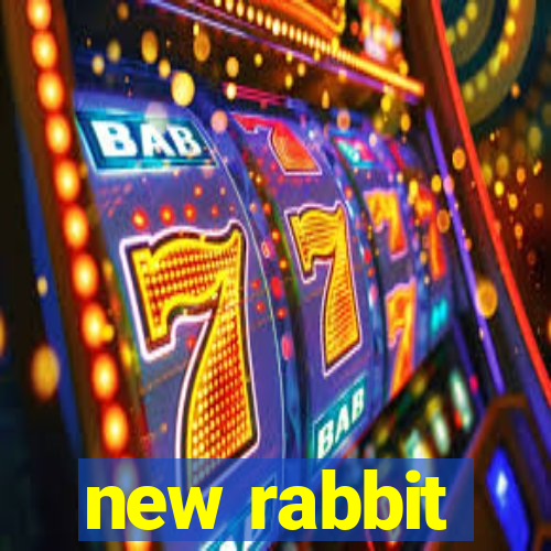 new rabbit